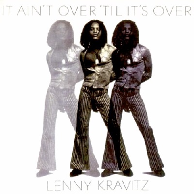 Lenny Kravitz – It Ain’t Over Til It’s Over