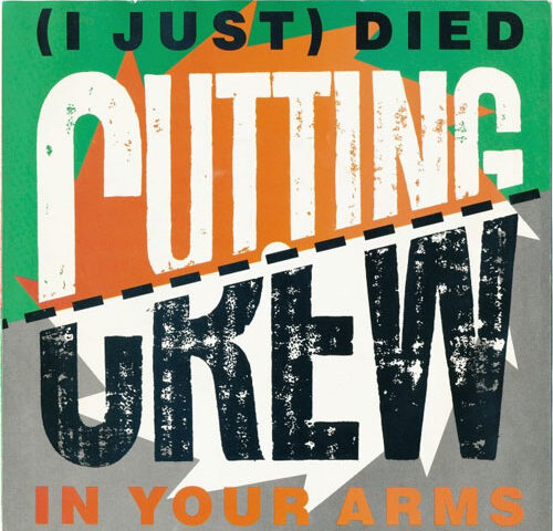 Cutting Crew – (I Just) Died In Your Arms