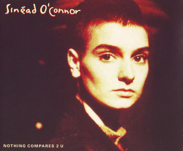 Sinéad O’Connor – Nothing Compares 2U
