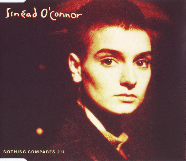 Sinéad O’Connor – Nothing Compares 2U