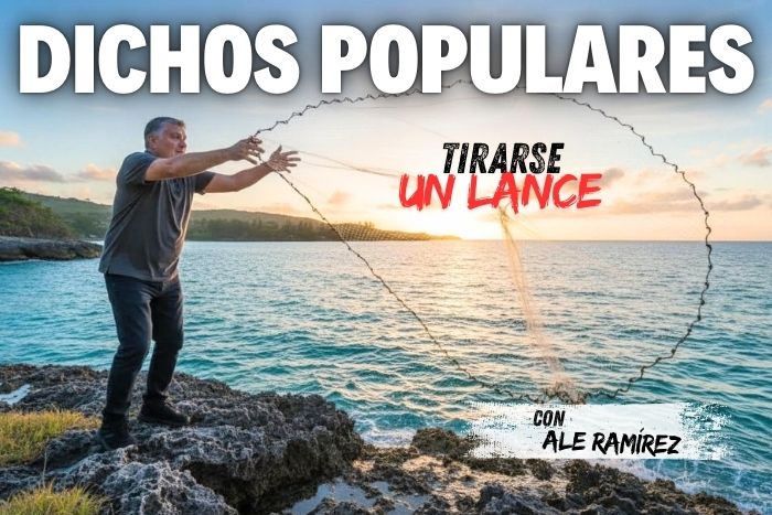Dichos Populares: «Tirarse un lance»